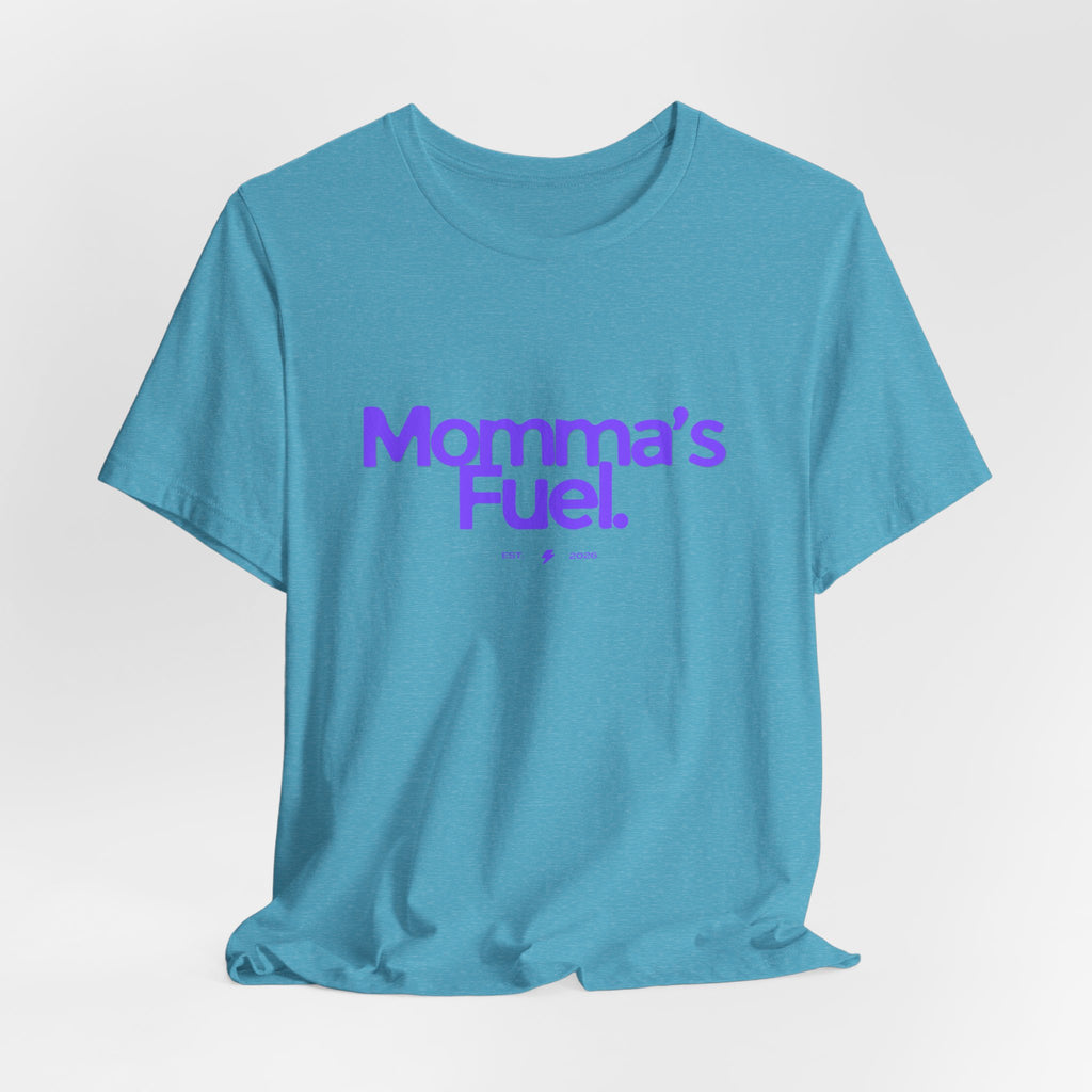 Momma's Fuel T-Shirt — Super Soft & Cute Tee for Moms