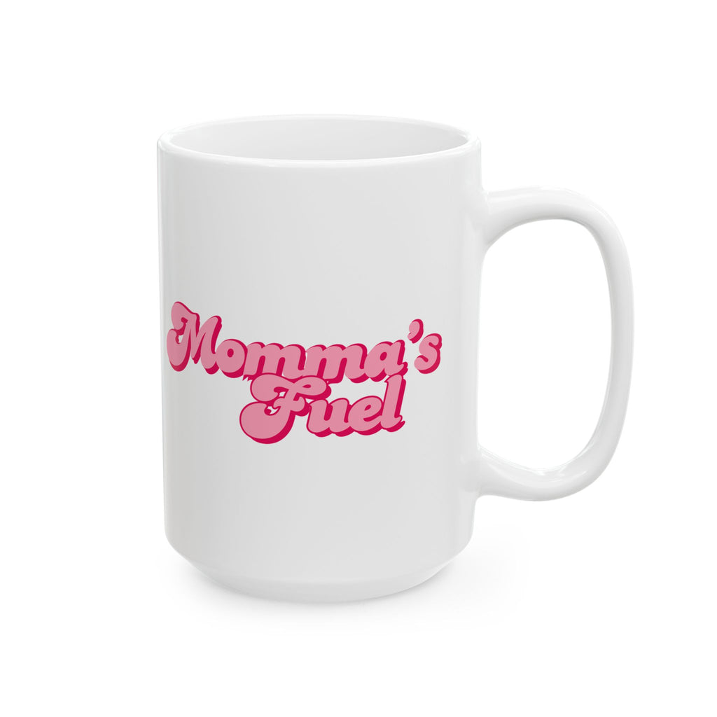 Momma's Fuel Ceramic Mug — Elegant & Cute Cup to Kickstart Morning for Moms (11oz & 15oz)