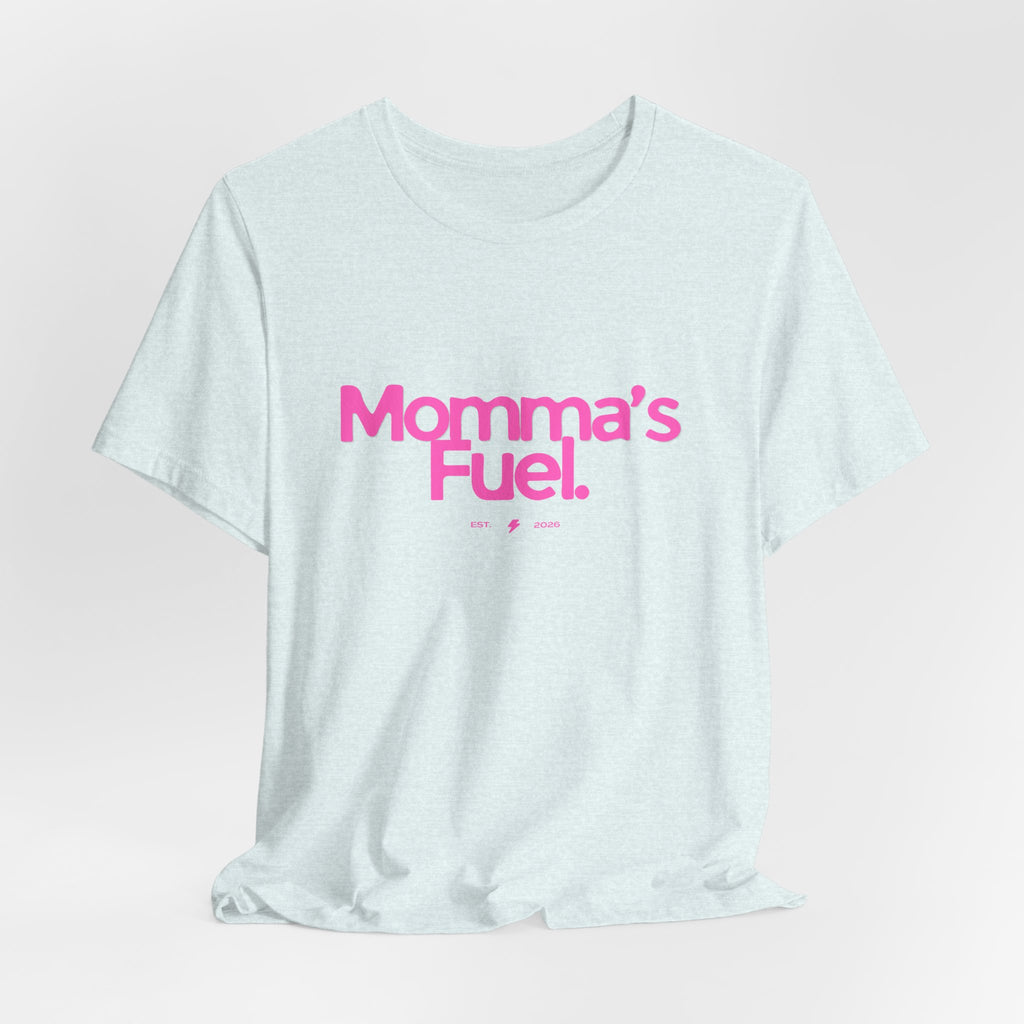 Momma's Fuel T-Shirt — Funny Coffee Tee for Moms
