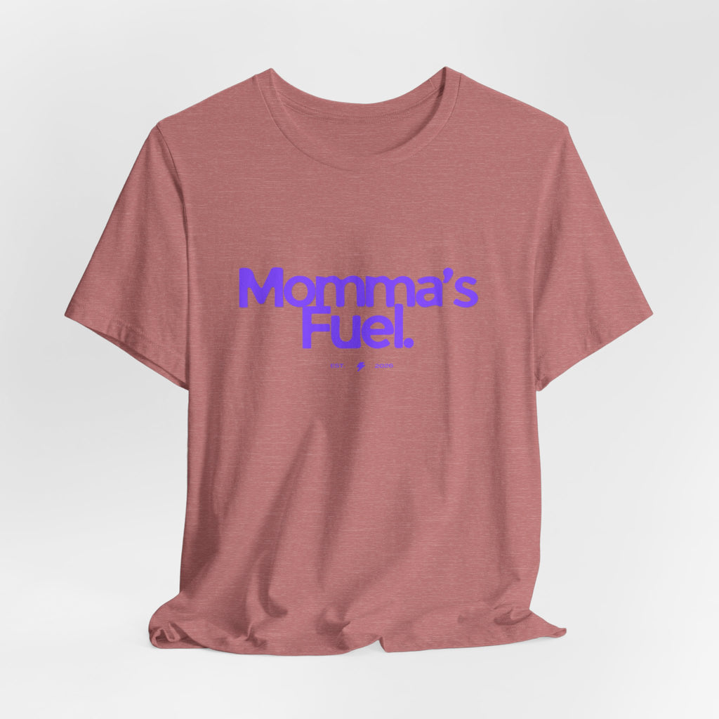 Momma's Fuel T-Shirt — Super Soft & Cute Tee for Moms