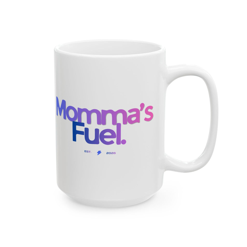 Mama's Fuel Ceramic Mug — Cute Cup to Energize Your Morning (11oz/15oz)