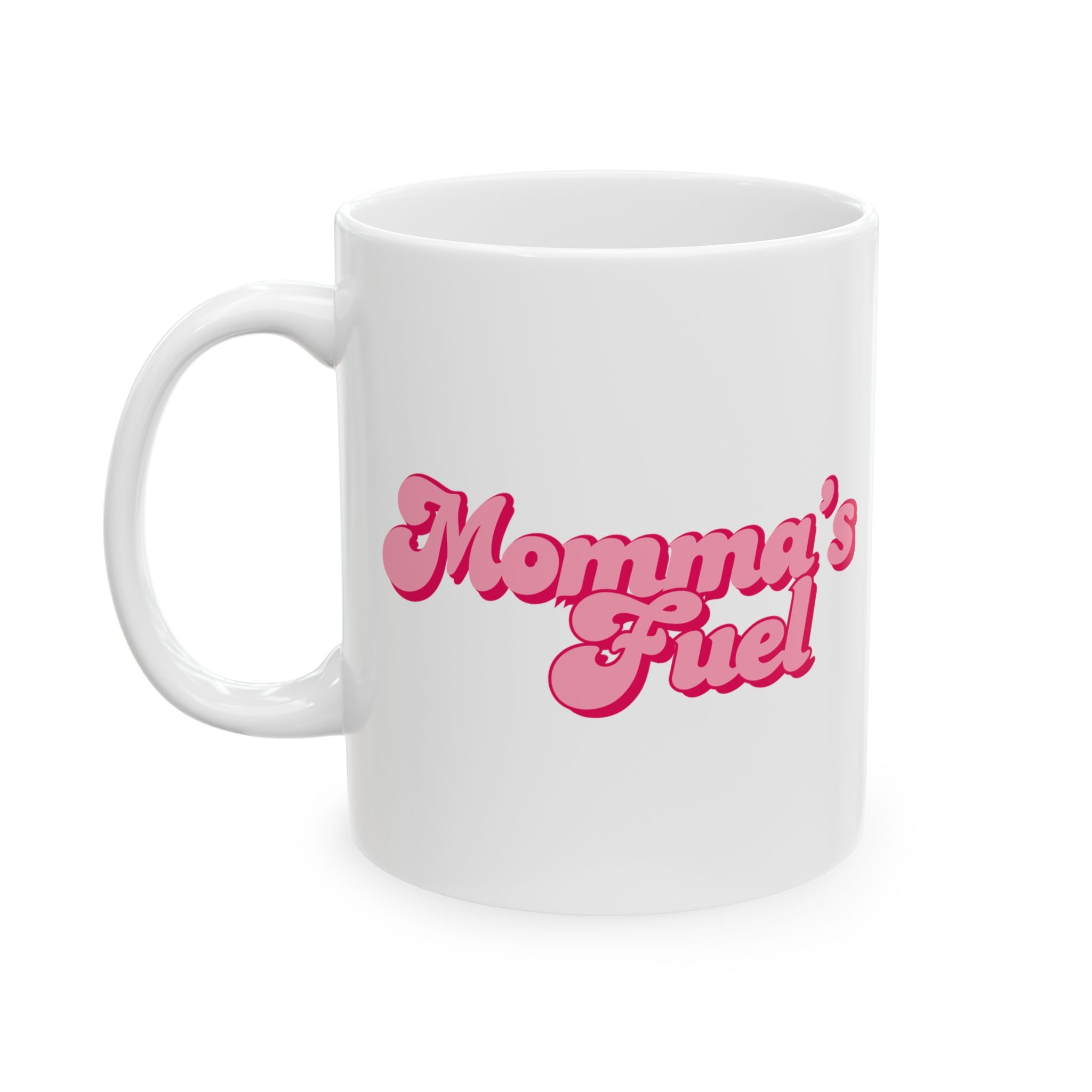 Momma's Fuel Ceramic Mug — Elegant & Cute Cup to Kickstart Morning for Moms (11oz & 15oz)