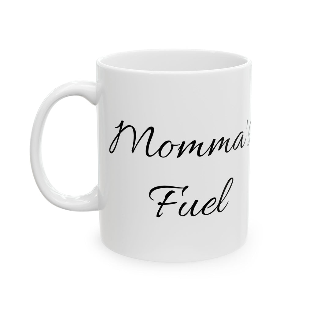 Mama’s Fuel Ceramic Mug — Script Typography Coffee Cup (11oz, 15oz)