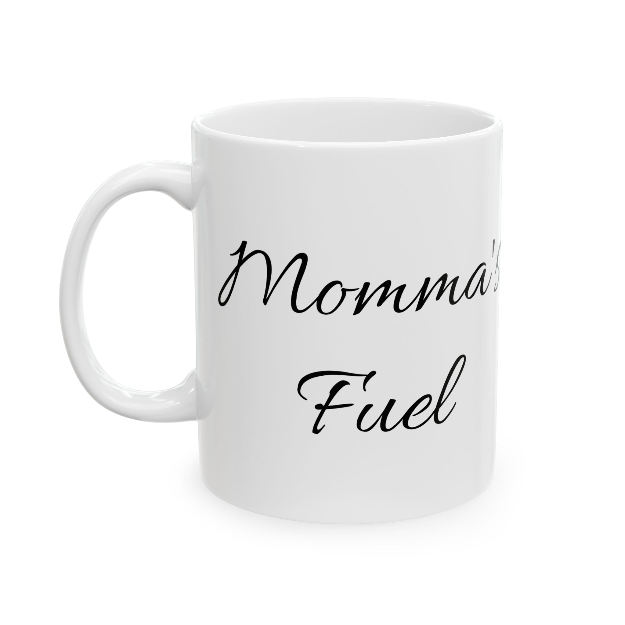 Mama’s Fuel Ceramic Mug — Script Typography Coffee Cup (11oz, 15oz)