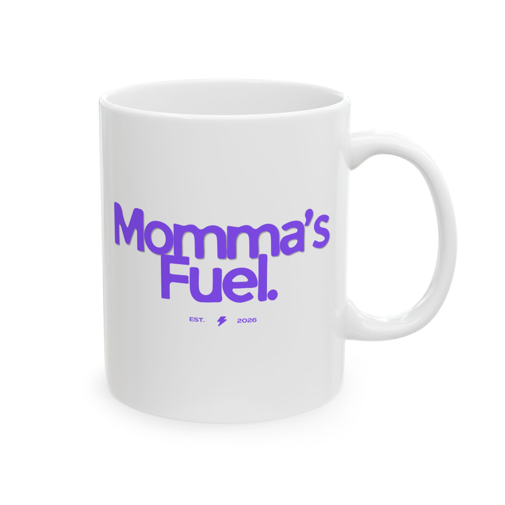 Mama's Fuel Ceramic Mug To Fuel Your Day (11oz, 15oz)
