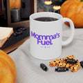 Mama's Fuel Ceramic Mug To Fuel Your Day (11oz, 15oz)