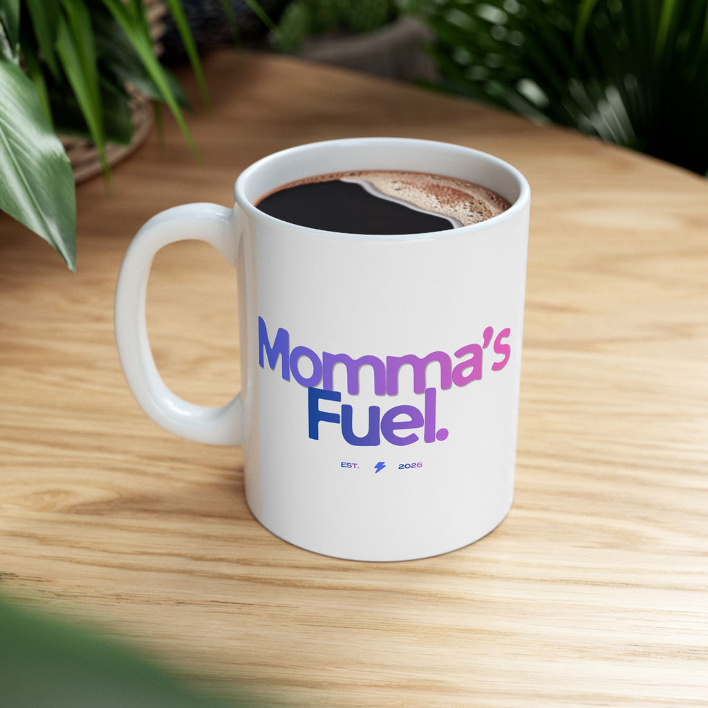 Mama's Fuel Ceramic Mug — Cute Cup to Energize Your Morning (11oz/15oz)