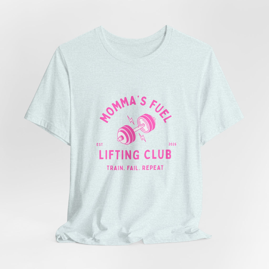 Momma's Fuel Lifting Club T-Shirt — Pink Weightlifting Mom Fitness Tee