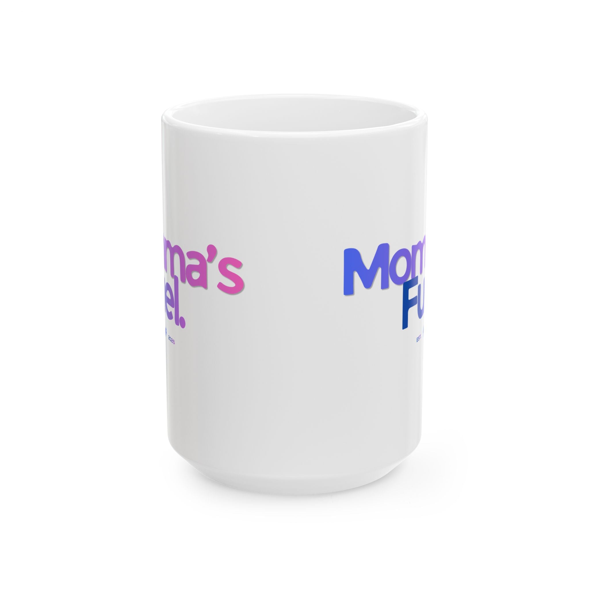 Mama's Fuel Ceramic Mug — Cute Cup to Energize Your Morning (11oz/15oz)