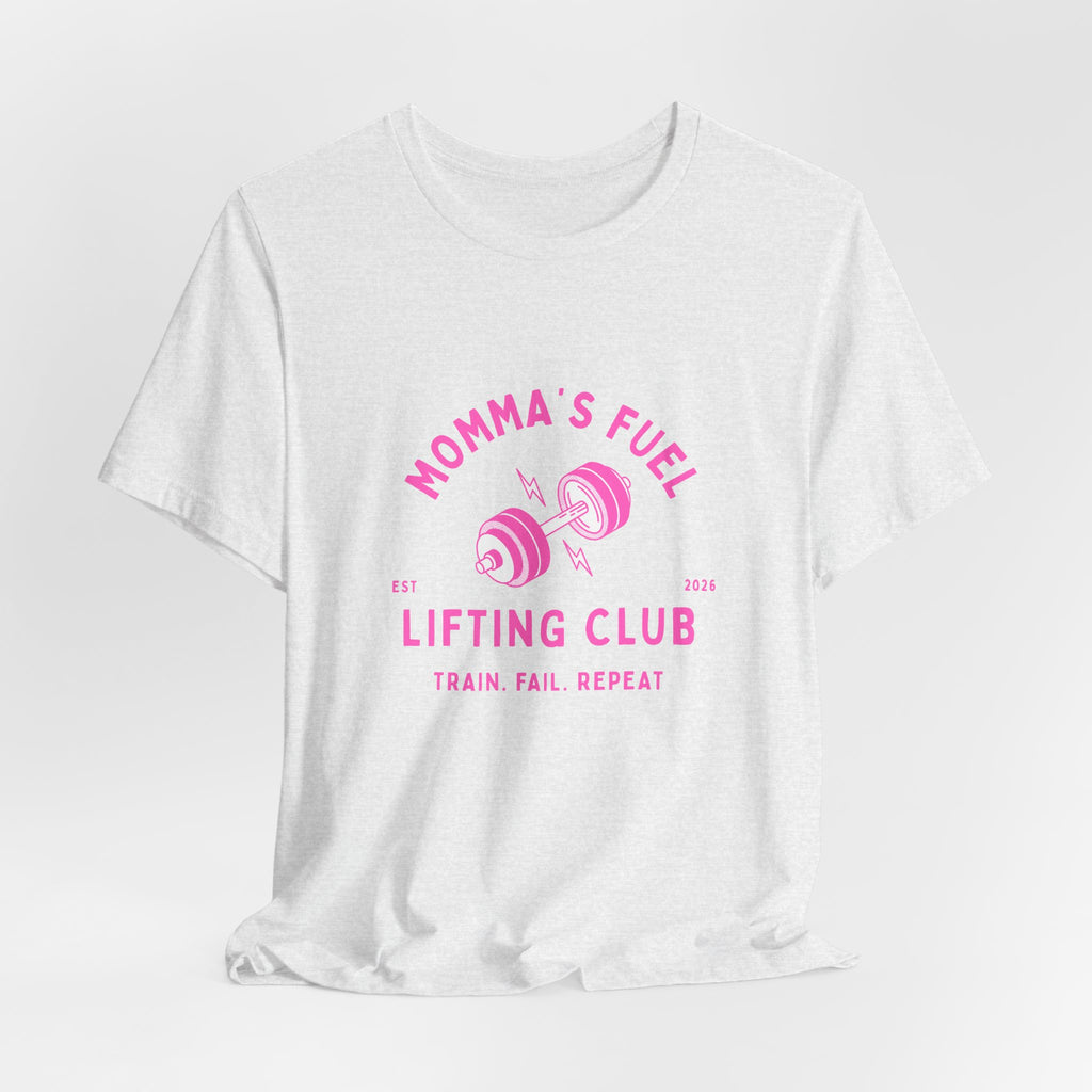 Momma's Fuel Lifting Club T-Shirt — Pink Weightlifting Mom Fitness Tee